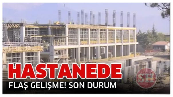 Isparta Şehir Hastanesinde Son Durum