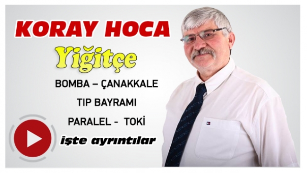 Koray Hoca ''Yiğitçe'' 