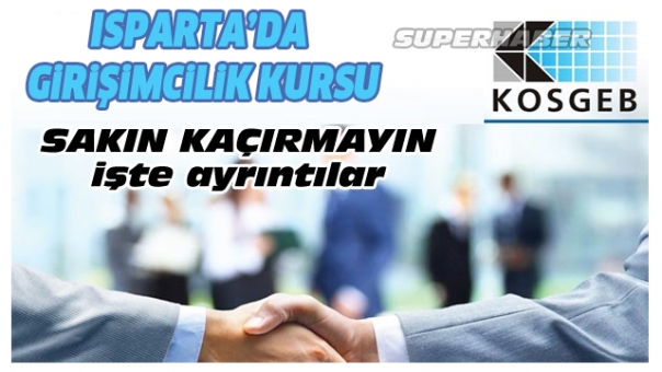 Isparta'da Girişimcilik Kursu Düzenlenecek Kaçırmayın!