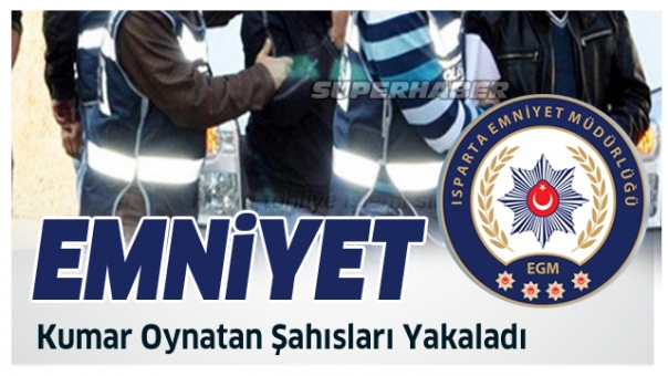 Isparta'da Kumar Oynatan Şahıslar Yakalandı