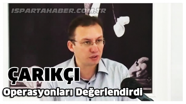 Rektör Çarıkçı Operasyonları Değerlendirdi