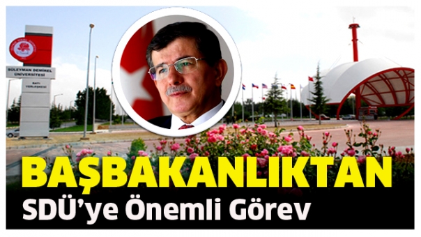 Başbakanlık'tan SDÜ'ye Önemli Görev