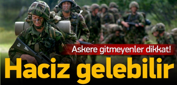 Askere Gitmeyenler Dikkat