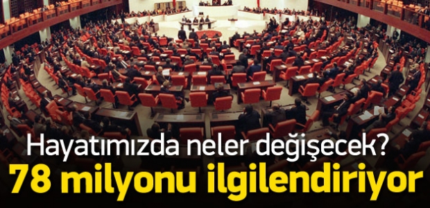 Hayatımızda Neler Değişecek ? 78 Milyonu İlgilendiriyor