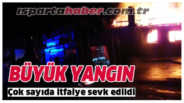 Isparta'da Büyük Yangın!