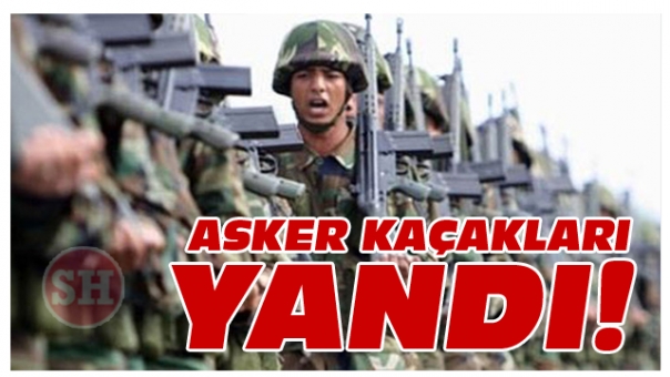 Asker Kaçakları Yandı