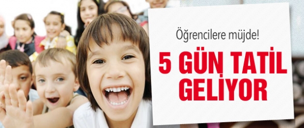 Öğrencilere Müjde! Okullar 5 Gün Tatil!