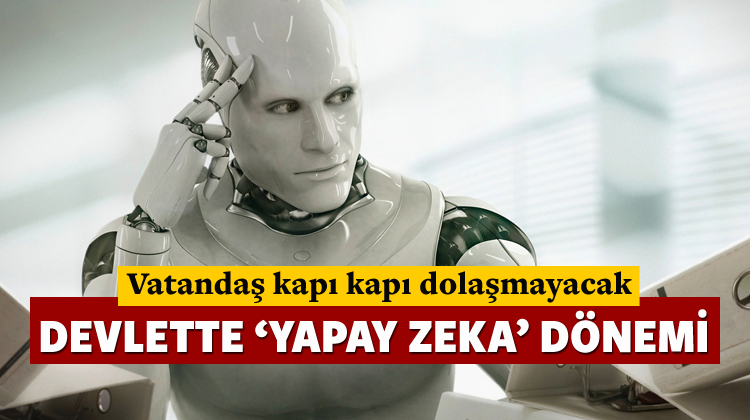 Devlette 'yapay zeka' dönemi