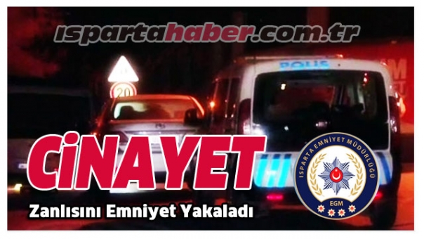 Cinayet Zanlısı Isparta'da Yakalandı