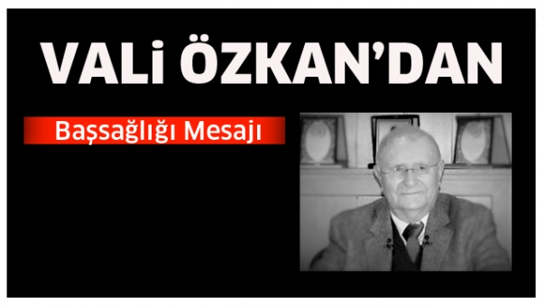 Vali Özkan'dan Başsağlığı Mesajı