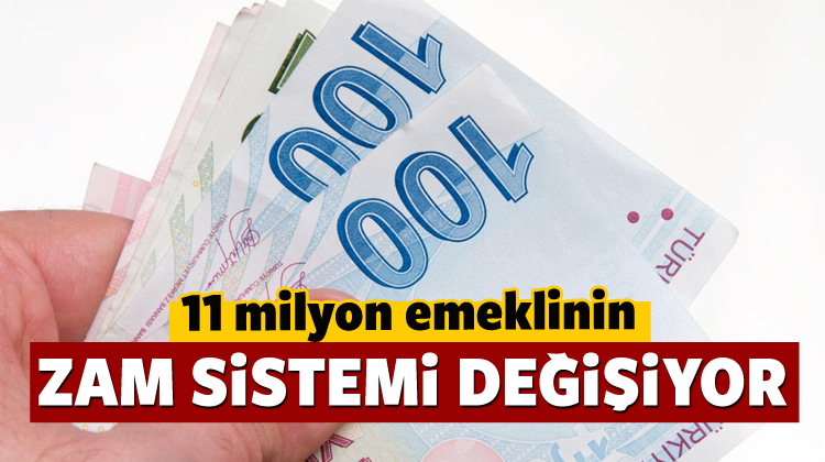 11 milyon emeklinin zam sistemi değiyor