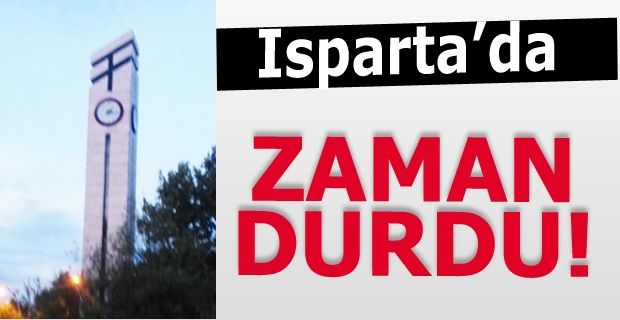 Isparta'da Zaman Durdu!