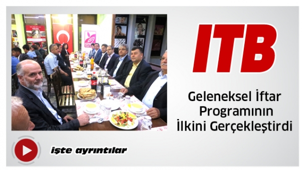 ITB Geleneksel  İftar Programlarının İlki Gerçekleştirildi