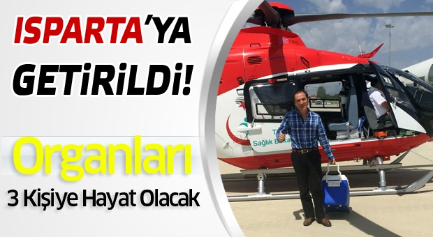 Isparta'ya Getirildi! Organları 3 Kişiye Hayat Olacak