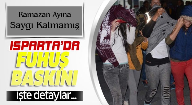 Son Dakika Isparta'da Fuhuş Olayı!