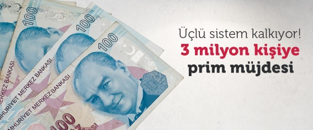 Üçlü Sistem Kalkıyor! 3 Milyon Kişiye Prim Müjdesi