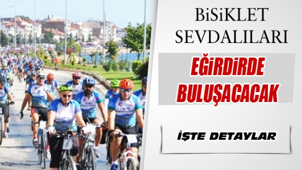 Bisiklet sevdalıları Eğirdir’de buluşacak