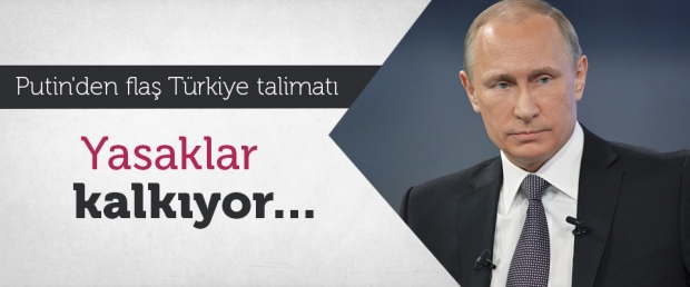 Putin'den flaş Türkiye talimatı