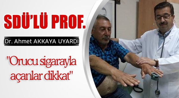 Isparta haber ''Orucu sigarayla açanlar dikkat''