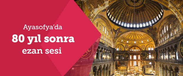 Ayasofya'da 80 yıl sonra bir ilk!