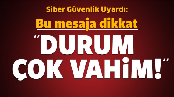 Siber Güvenlik Uzmanları Uyardı Mutlaka Okuyun!