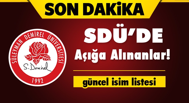 Son Dakika Isparta! SDÜ'de Açığa Alınan Personeller