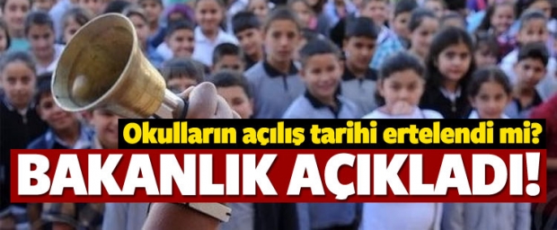 Okulların açılışı ertelendi mi? Bakanlık açıkladı