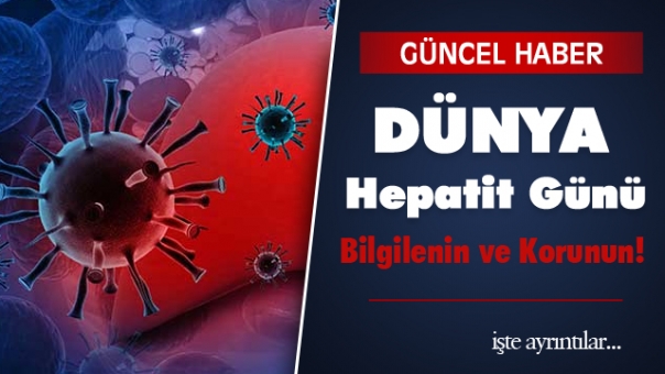 Isparta Haber Gündemi : 28 TEMMUZ DÜNYA HEPATİT GÜNÜ