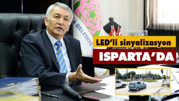 ISPARTA'DA KAVŞAKLARDA LEDLİ SİNYALİZASYON SİSTEMİNE GEÇİLDİ