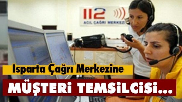 Isparta Çağrı Merkezine Müşteri Temsilcisi Alınacak!