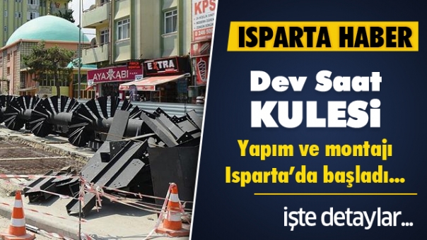 ISPARTA'DA SAAT KULESİ YAPIMI BAŞLADI