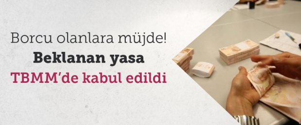 Yapılandırma Yasası TBMM'de kabul edildi!