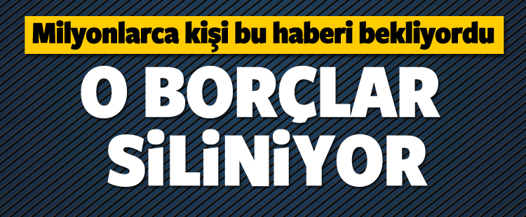 Maliye Bakanı Açıkladı O Borçları Tamamen Kaldırıyoruz!