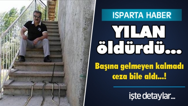 Isparta'da Yılan Öldüren Kişiye Ceza Geldi!