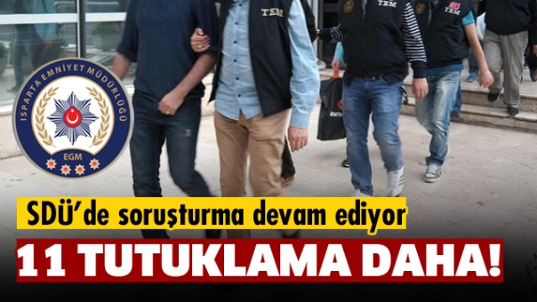 SDÜ'den 11 Kişi Daha Tutuklandı!