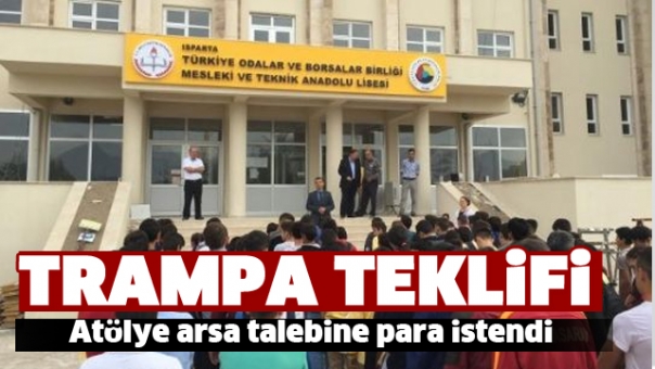 MESLEK LİSESİ ATÖLYE ARAZİSİ İÇİN TRAMPA TEKLİFİ