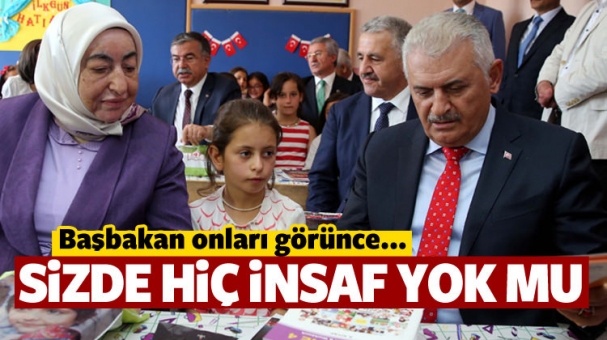 Başbakan: Sizde hiç insaf yok mu?