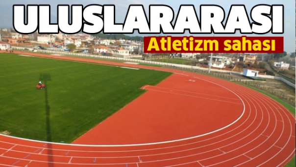 ISPARTA'DA ULUSLARARASI ATLETİZM SAHASI