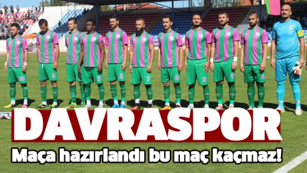 DAVRAZSPOR MAÇA HAZIR!