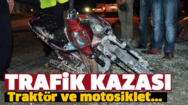 Isparta'da Traktörle Motosiklet Çarpıştı: 1 Yaralı