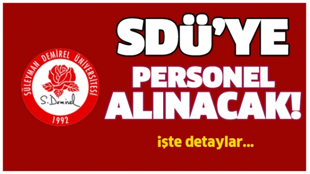 SDÜ'YE PERSONEL ALIMI YAPILACAK