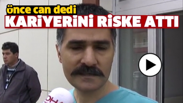 ISPARTA'DA HASTAYI KURTARMAK İÇİN KARİYERİNİ RİSKE ATTI