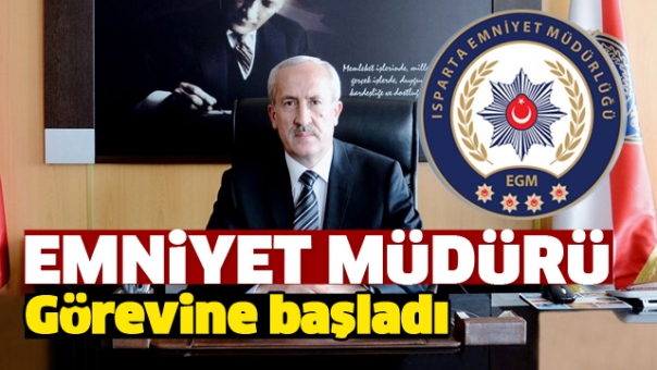 Isparta Emniyet Müdürü Halil Turan Erol Görevine Başladı