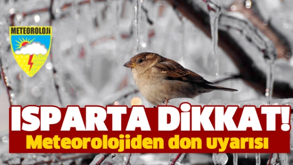 Meteorolojiden Isparta'ya Don Uyarısı!