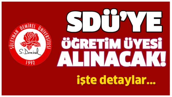 SDÜ ÖĞRETİM ÜYESİ ALACAK