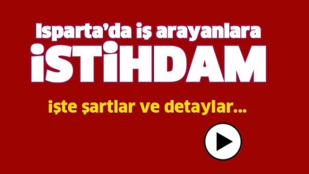 Isparta'da İş Arayanlara Müjde!