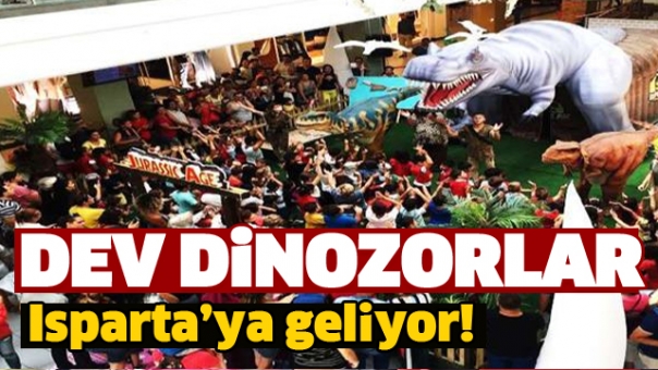 Isparta'ya Dev Dinozorlar Geliyor!