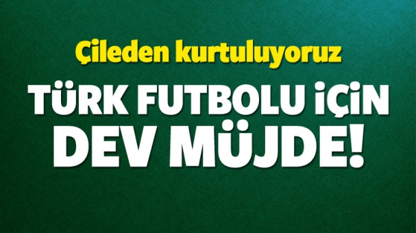 TÜRK FUTBOLU İÇİN DEV MÜJDE!