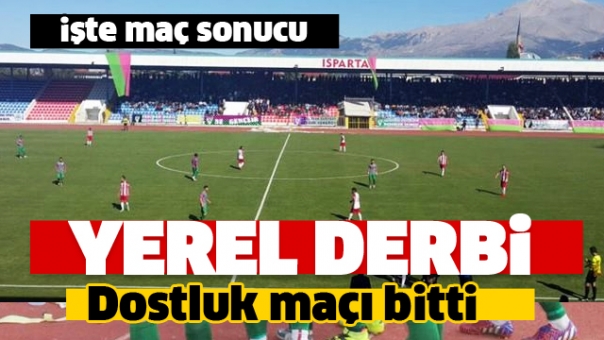 ISPARTA DOSTLUK MAÇI BİTTİ