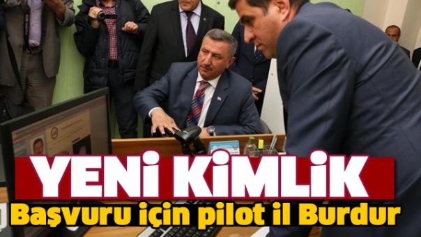 YENİ KİMLİK KARTI İÇİN BAŞVURU BURDUR'A YAPILACAK!